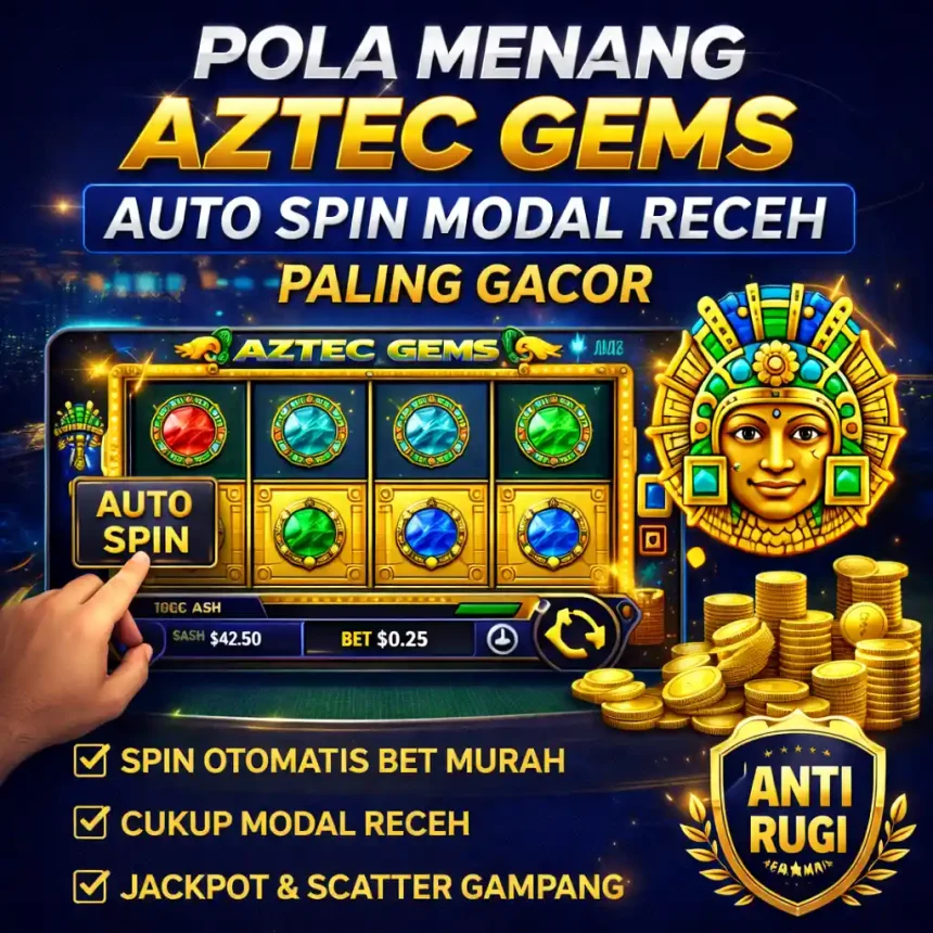 Pusat Putar - Tampilan pola menang aztec gems auto spin modal receh dengan multiplier x15 yang gacor.