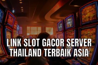 Link Slot Gacor Server Thailand Terbaik Asia