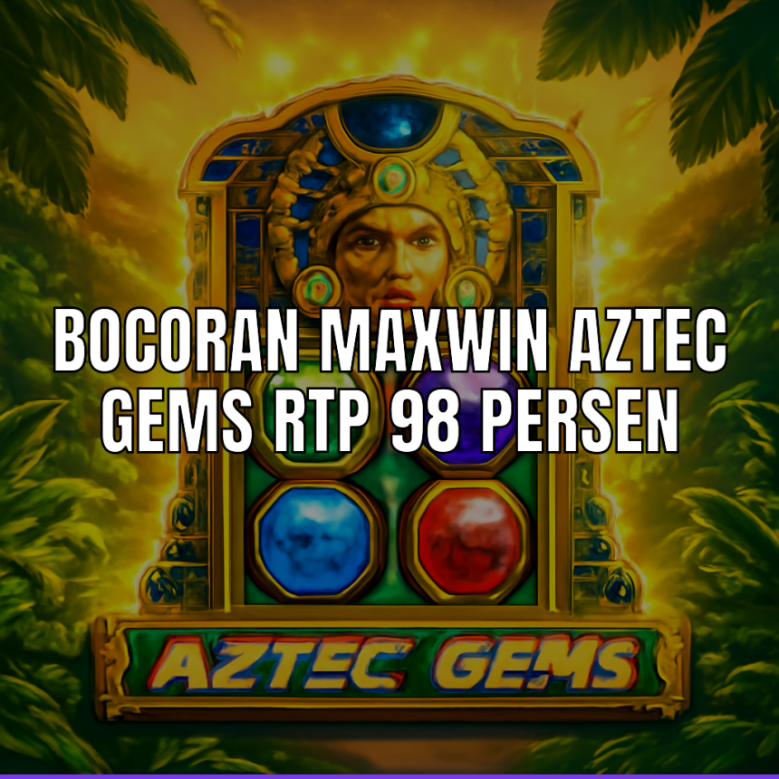 Bocoran Maxwin Aztec Gems RTP 98 persen