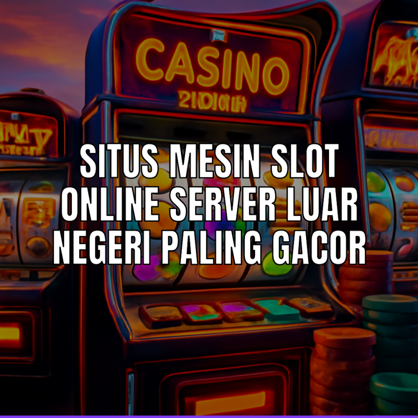 situs mesin slot paling gacor